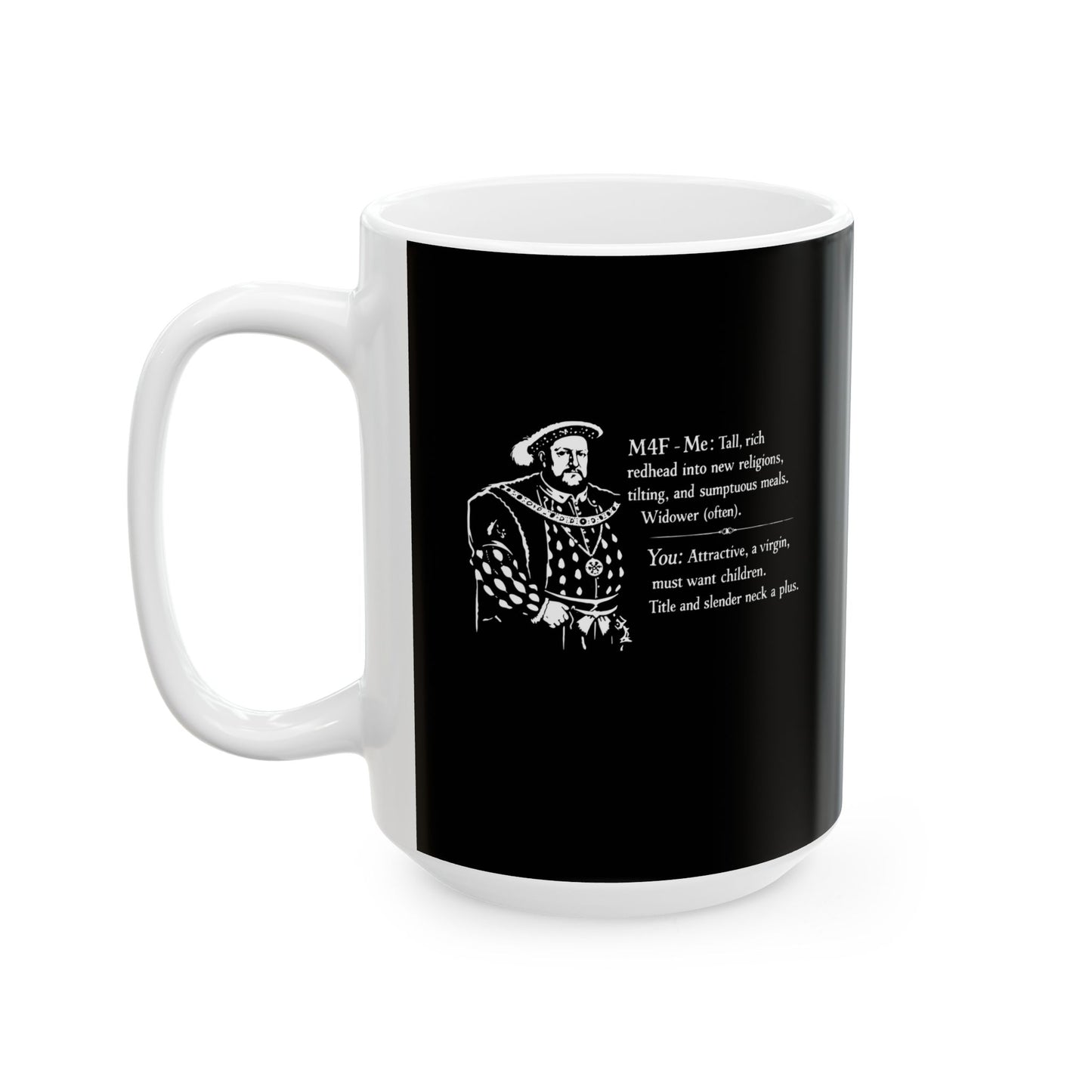 Henry VIII Personal Ad Ceramic Mug, (11oz, 15oz)