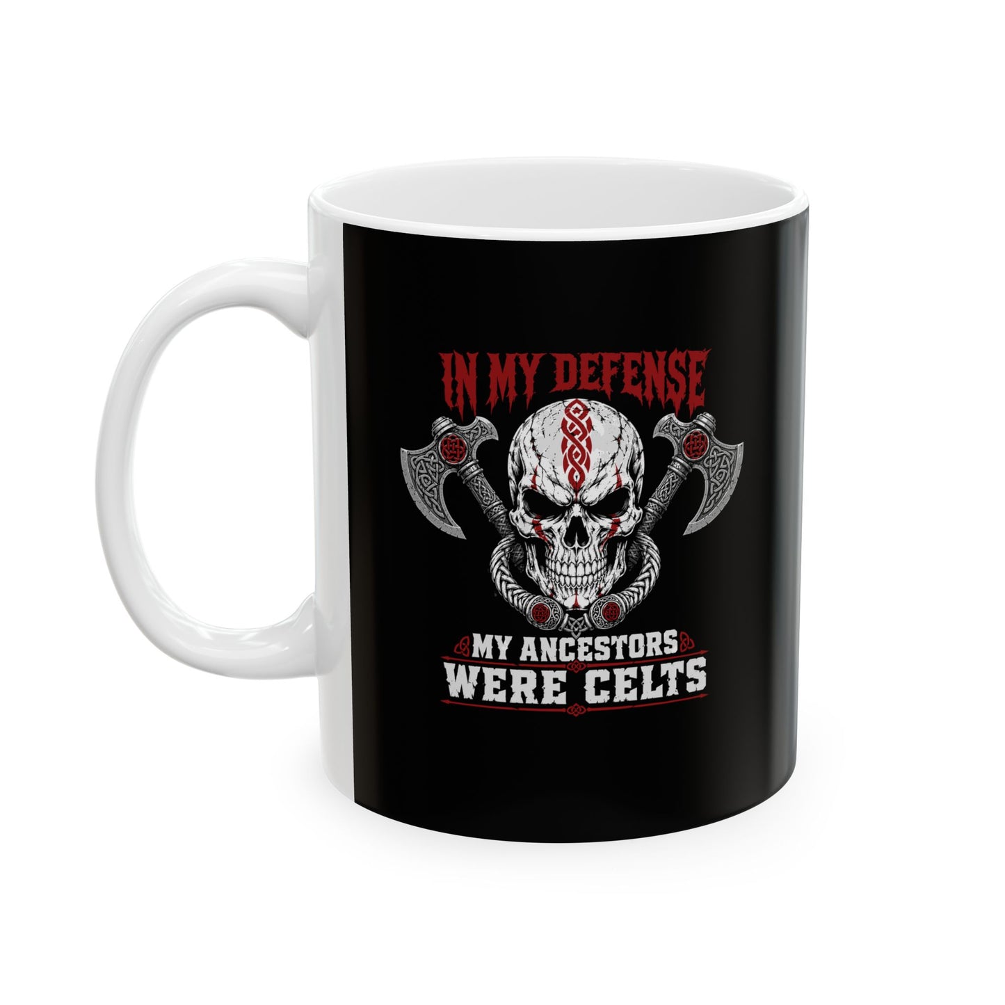 In My Defense My Ancestors Were Celts Skull Ceramic Mug, (11oz, 15oz)