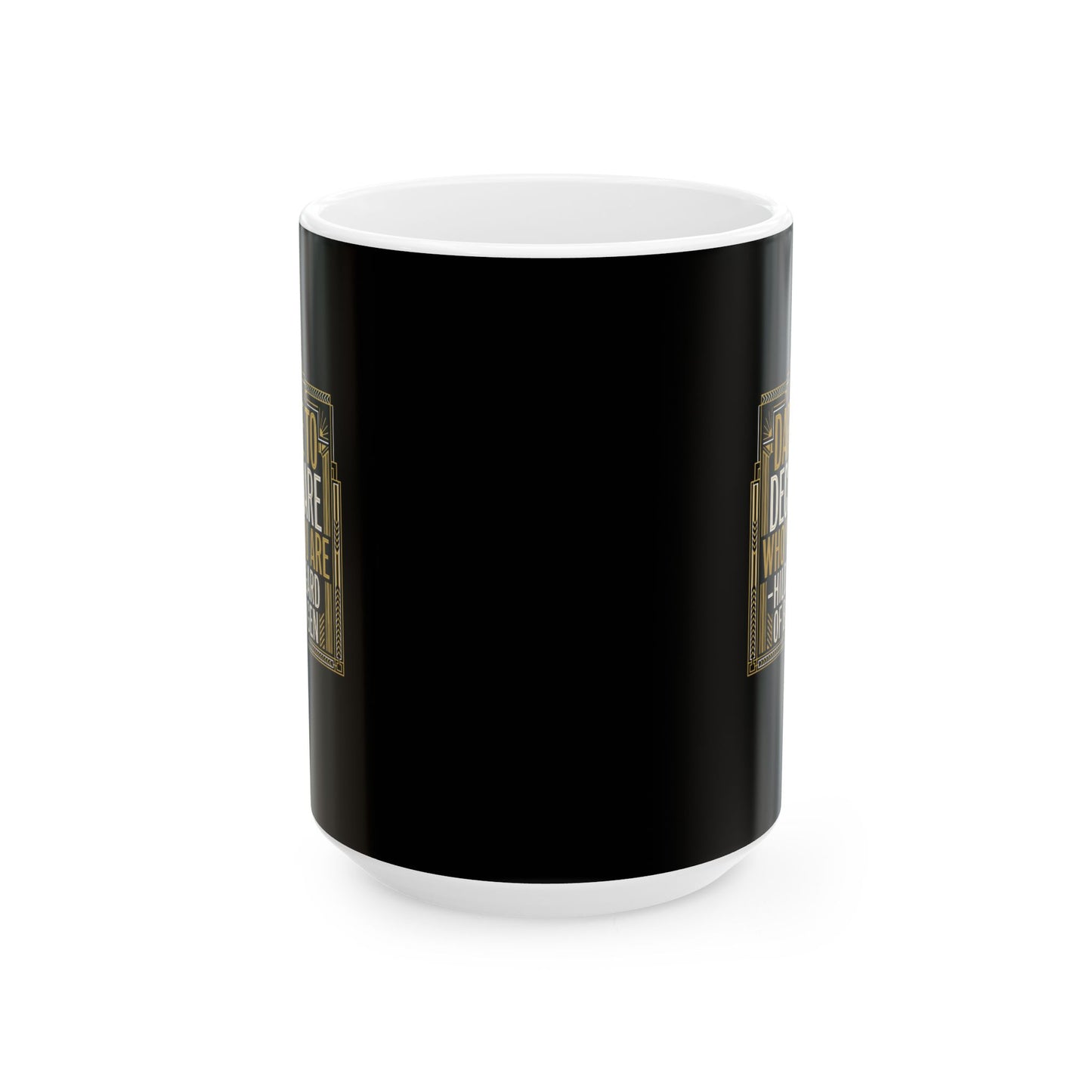 Hildegard of Bingen Quote Dare to Declare Who You Are Ceramic Mug, (11oz, 15oz)