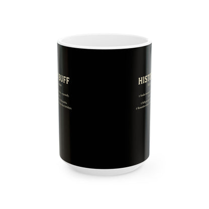 History Buff Definition Ceramic Mug, (11oz, 15oz)