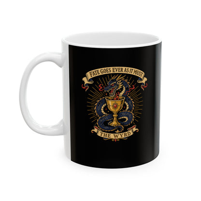 Fate Goes As Must The Wyrd Ceramic Mug, (11oz, 15oz)
