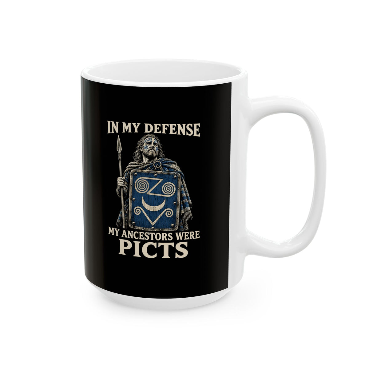 In My Defense Ancestors Were Picts Ceramic Mug, (11oz, 15oz)
