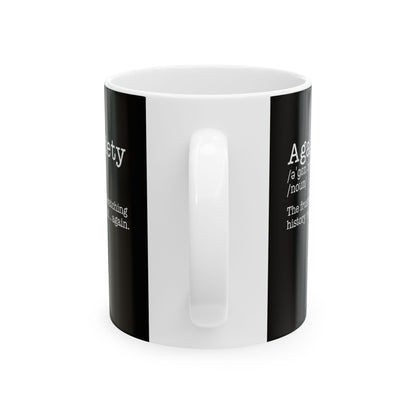 Againxiety Definition History Repeats Ceramic Mug, (11oz, 15oz)