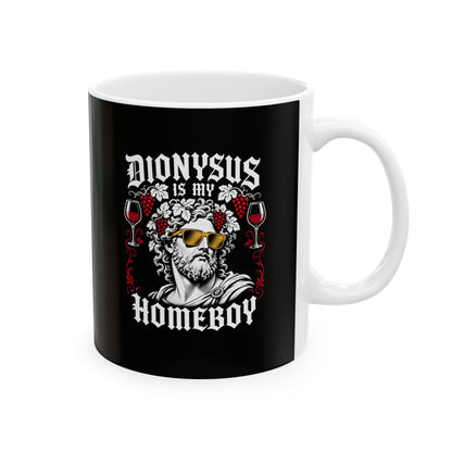 Dionysus is Homeboy Ceramic Mug, (11oz, 15oz)