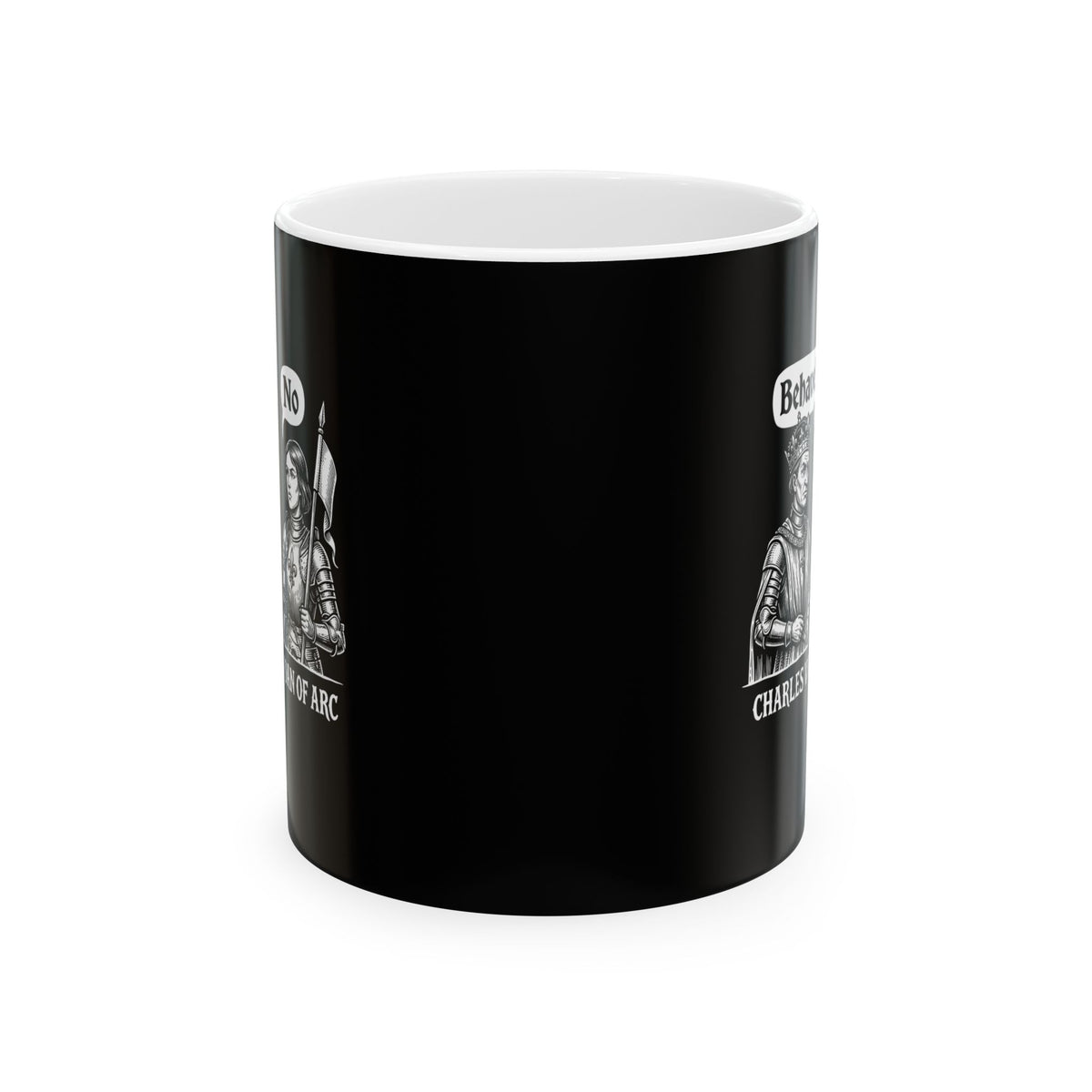 Joan of Arc Behave Ceramic Mug, (11oz, 15oz)