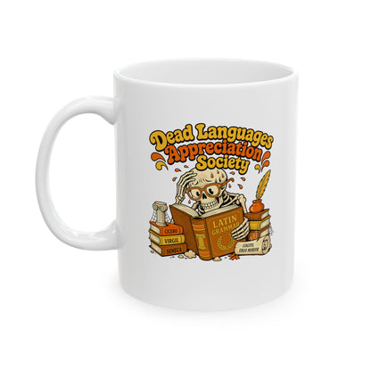 Dead Languages Appreciation Society Ceramic Mug, (11oz, 15oz)