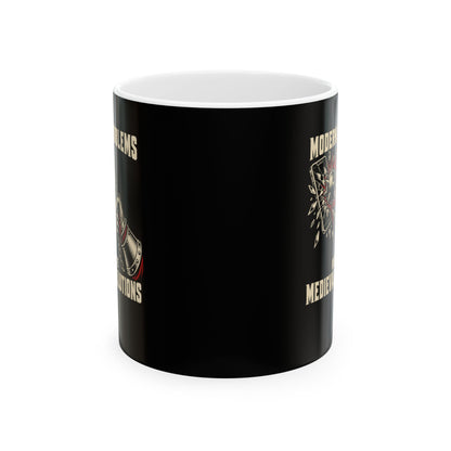 Modern Problems Require Medieval Solutions Smartphone Ceramic Mug, (11oz, 15oz)