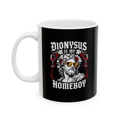 Dionysus is Homeboy Ceramic Mug, (11oz, 15oz)