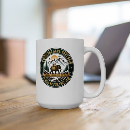 Badge Style Cross the Alps They Said Elephant Ceramic Mug, (11oz, 15oz)