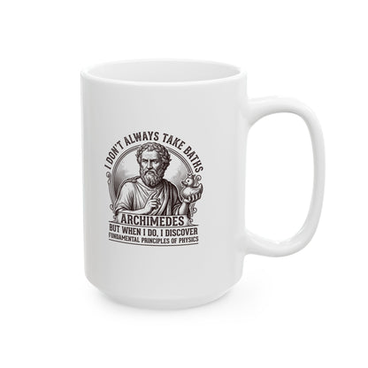 Archimedes Don't Always Take Baths Discover Physics Ceramic Mug, (11oz, 15oz)