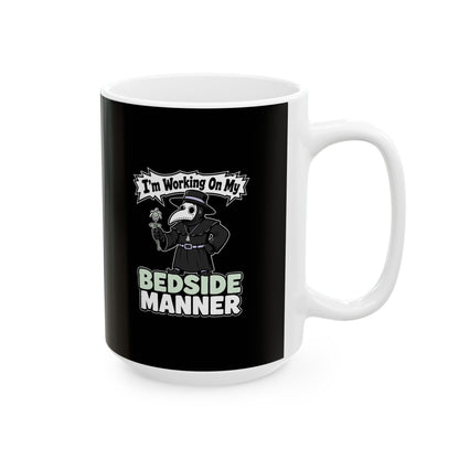 Plague Doctor Working on Bedside Manner Ceramic Mug, (11oz, 15oz)