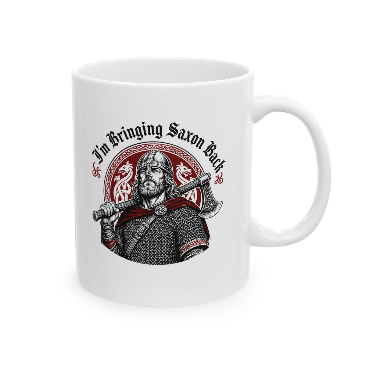 I'm Bringing Saxon Back Ceramic Mug, (11oz, 15oz)