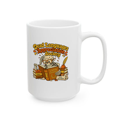 Dead Languages Appreciation Society Ceramic Mug, (11oz, 15oz)