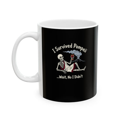 I Survived Pompeii Ceramic Mug, (11oz, 15oz)