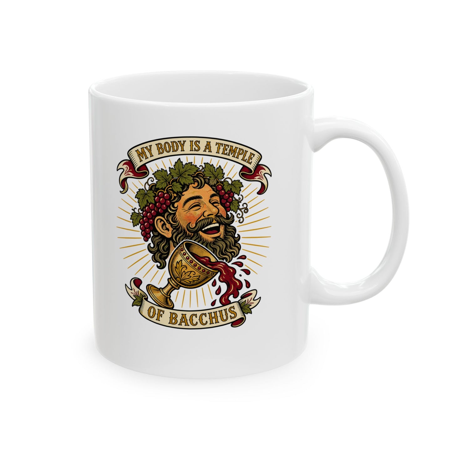My Body is a Temple of Bacchus Ceramic Mug, (11oz, 15oz)