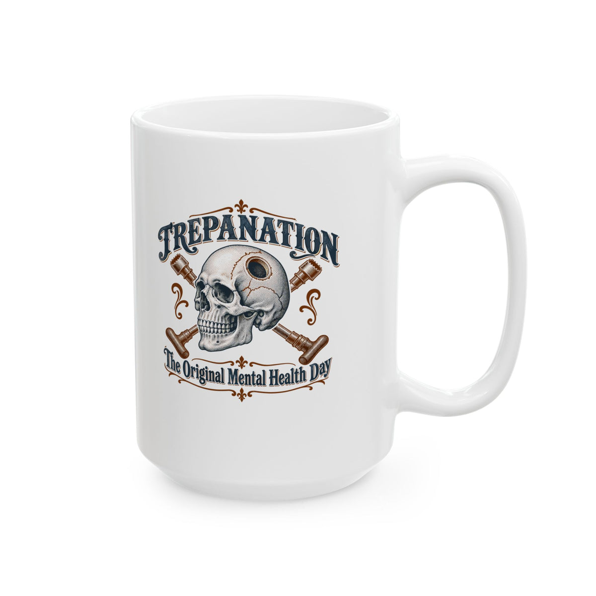 Trepanation The Original Mental Health Day Ceramic Mug, (11oz, 15oz)