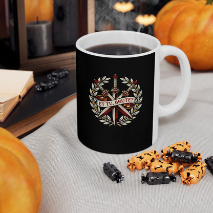 Et Tu Brute Ceramic Mug, (11oz, 15oz)