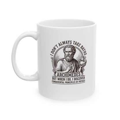 Archimedes Don't Always Take Baths Discover Physics Ceramic Mug, (11oz, 15oz)