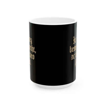 I Could Be Wrong But I Doubt It Old English Ceramic Mug, (11oz, 15oz)