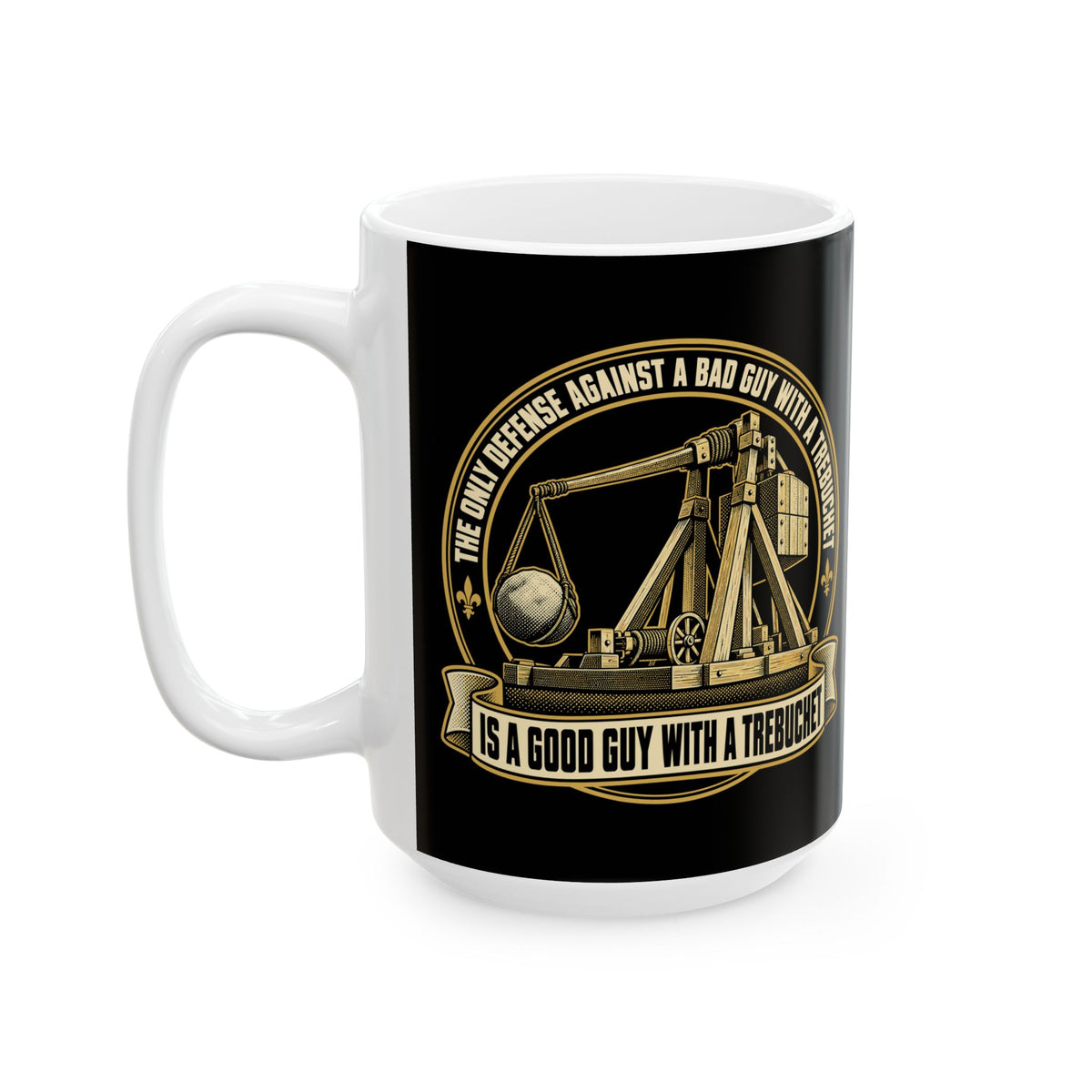 Good Guy with a Trebuchet Badge Ceramic Mug, (11oz, 15oz)