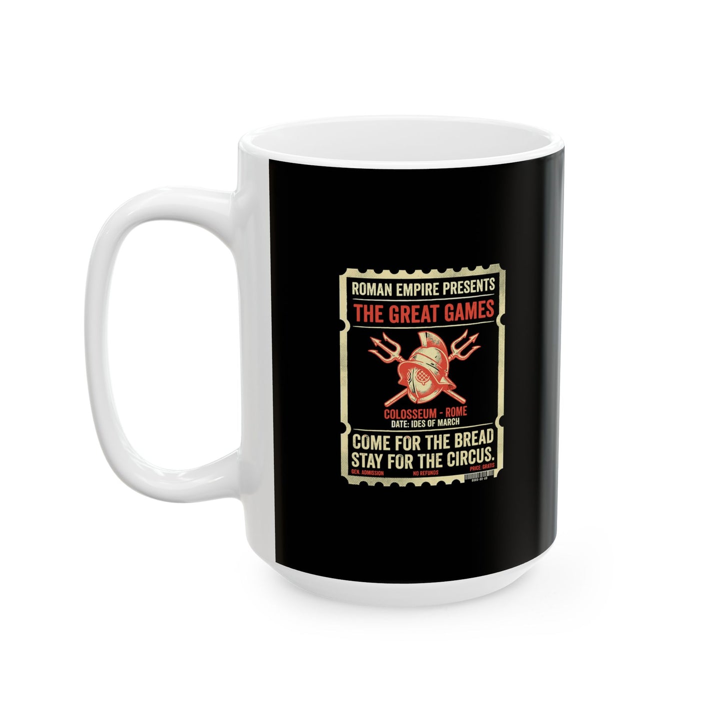Colosseum Gladiator Ticket Bread Circuses Ceramic Mug, (11oz, 15oz)