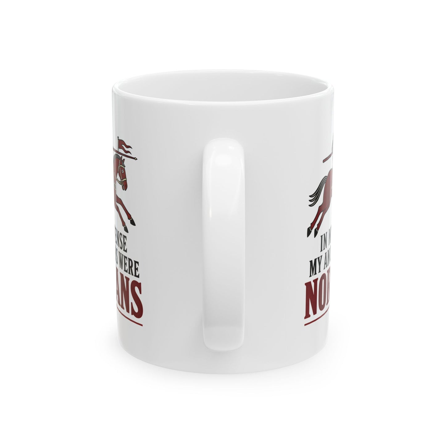 In My Defense My Ancestors Were Normans Ceramic Mug, (11oz, 15oz)