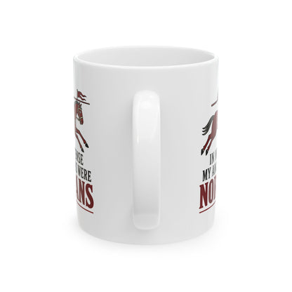 In My Defense My Ancestors Were Normans Ceramic Mug, (11oz, 15oz)