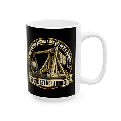 Good Guy with a Trebuchet Badge Ceramic Mug, (11oz, 15oz)