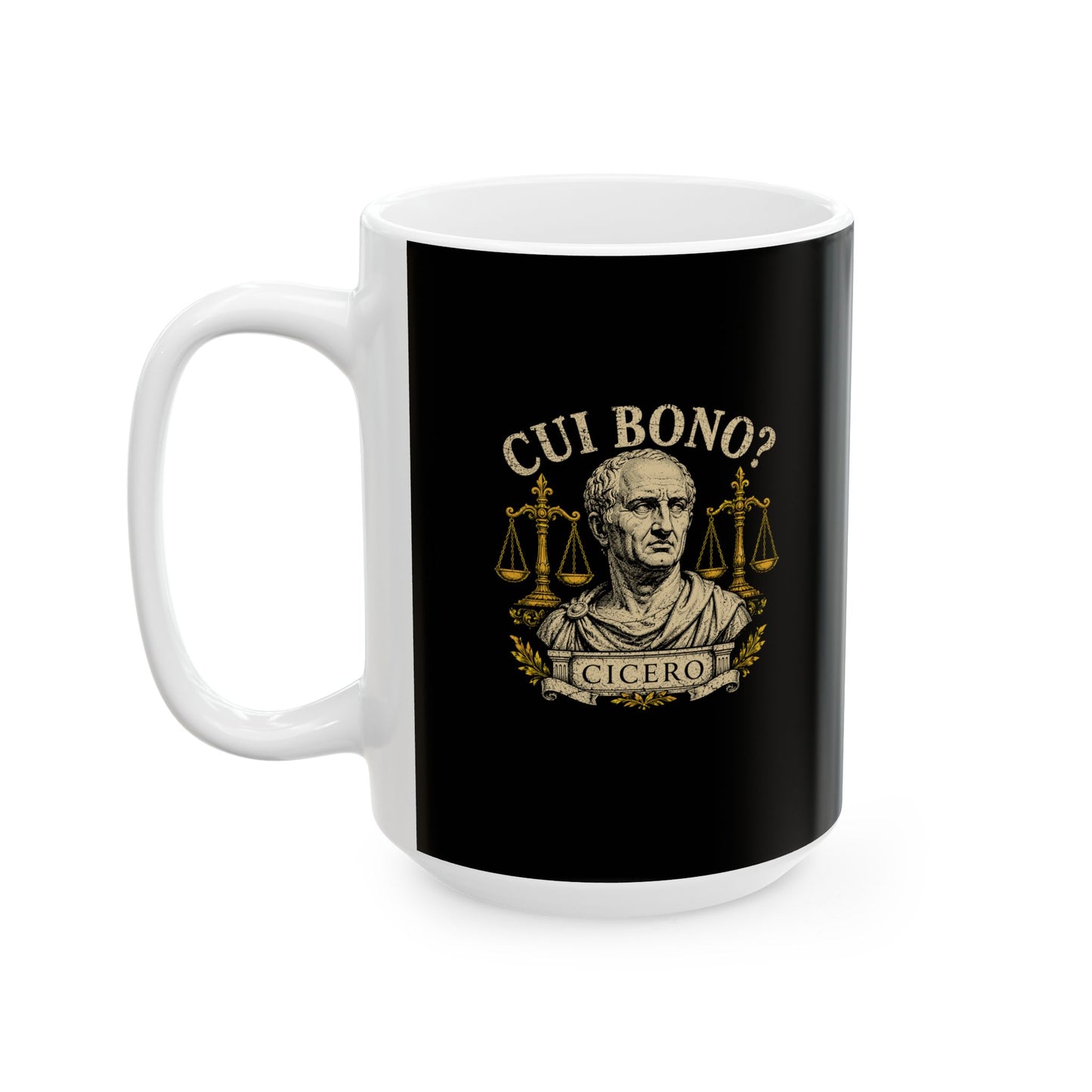 Cicero Cui Bono Who Benefits Ceramic Mug, (11oz, 15oz)