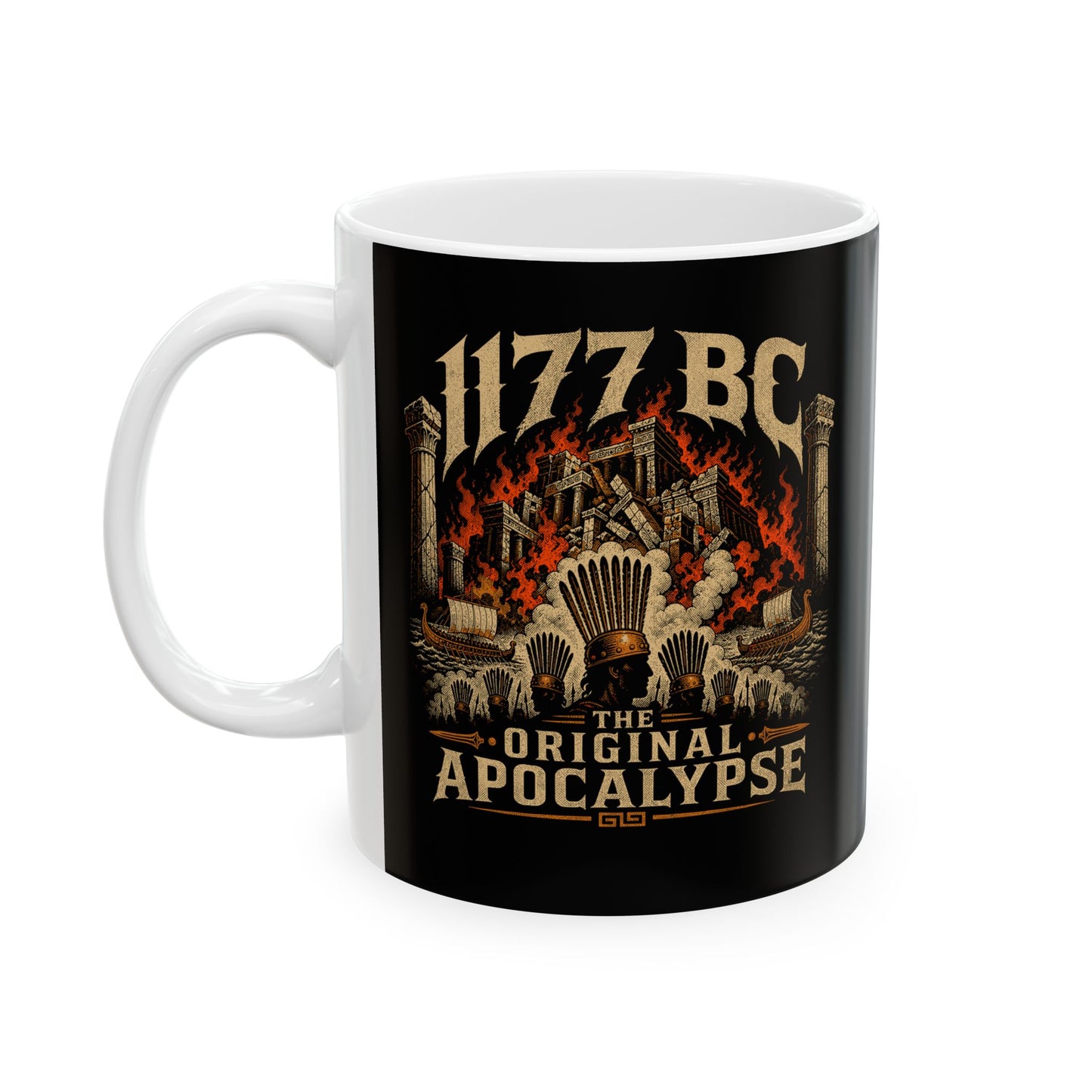 1177 BC Bronze Age Collapse Apocalypse Ceramic Mug, (11oz, 15oz)
