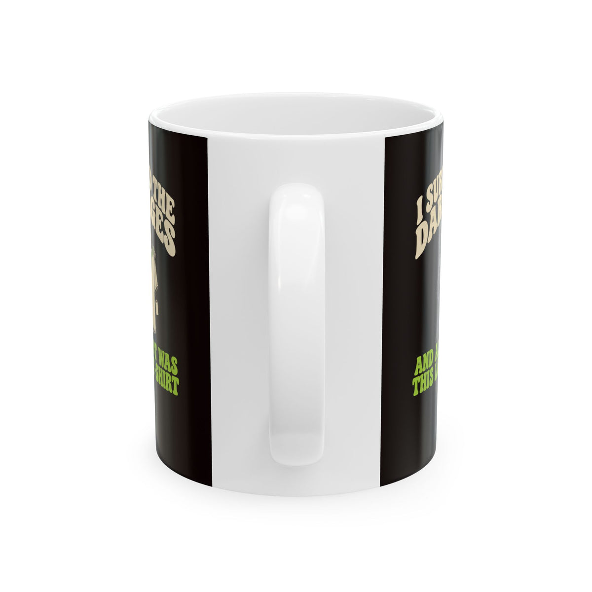 I Survived the Dark Ages Lousy T-Shirt Ceramic Mug, (11oz, 15oz)