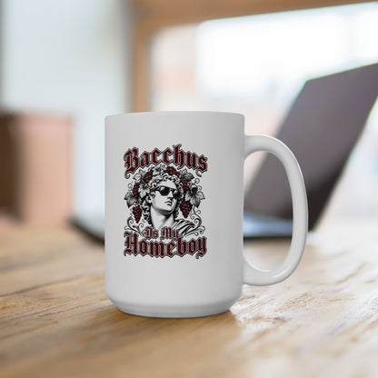 Bacchus is Homeboy Ceramic Mug, (11oz, 15oz)