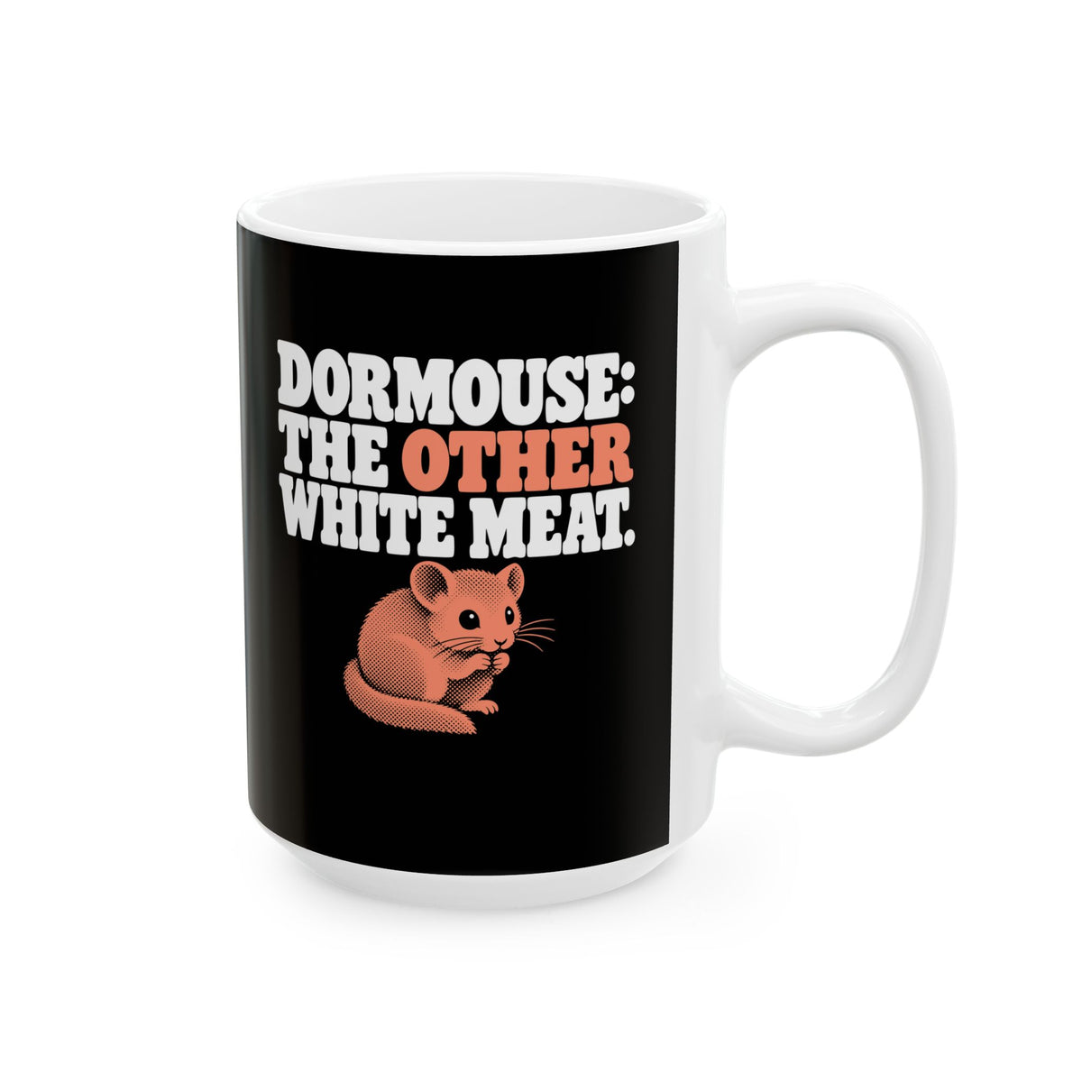 Dormouse Other White Meat Ceramic Mug, (11oz, 15oz)
