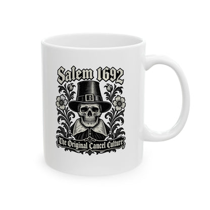 Salem 1692 The Original Cancel Culture Ceramic Mug, (11oz, 15oz)