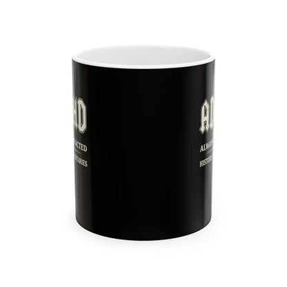 ADHD Always Distracted By History Documentaries Ceramic Mug, (11oz, 15oz)