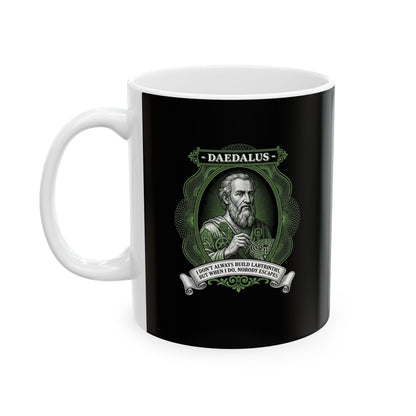 Daedalus Don't Always Build Labyrinths Nobody Escapes Ceramic Mug, (11oz, 15oz)