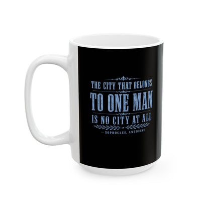One Man Rule Quote by Sophocles Ceramic Mug, (11oz, 15oz)