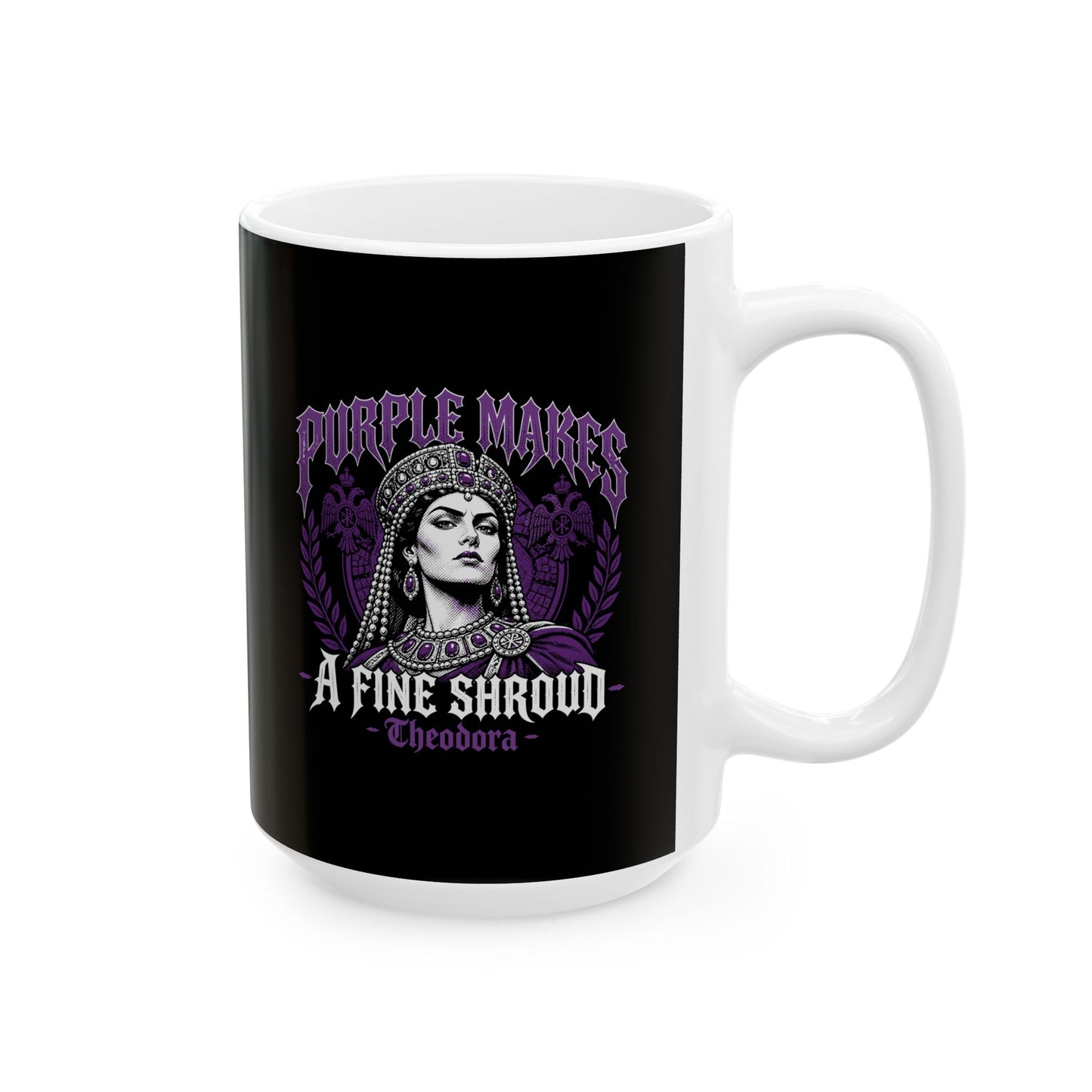 Empress Theodora Purple Shroud Quote Ceramic Mug, (11oz, 15oz)