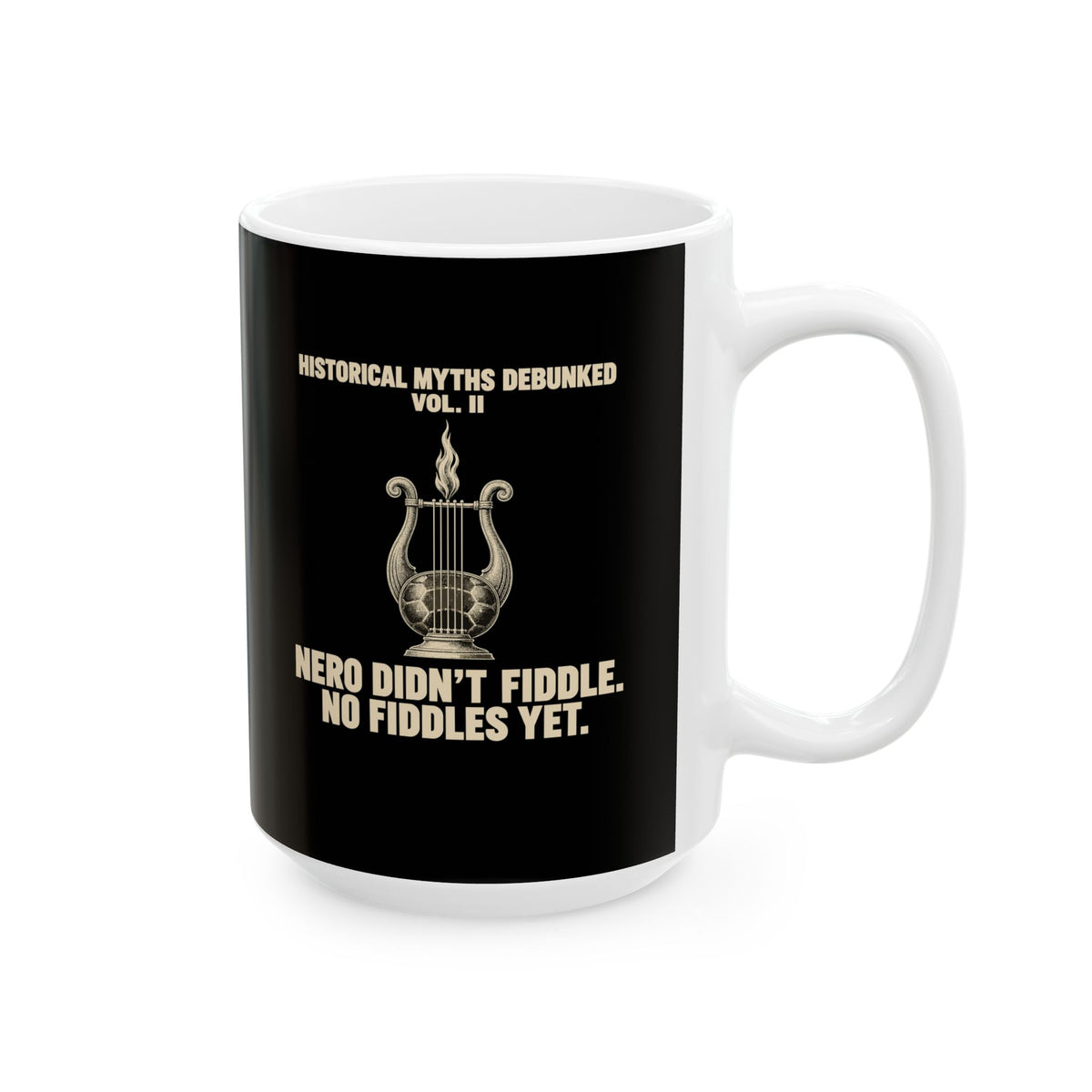 Historical Myths Debunked Vol II Nero Fiddle Ceramic Mug, (11oz, 15oz)