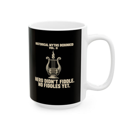 Historical Myths Debunked Vol II Nero Fiddle Ceramic Mug, (11oz, 15oz)