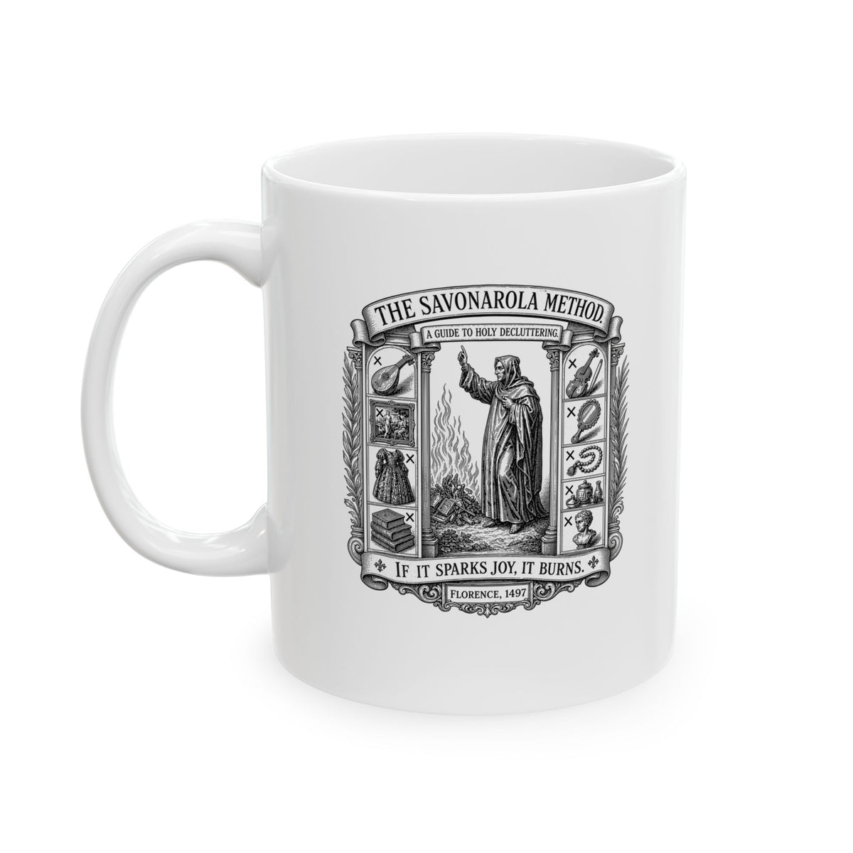 Savonarola Method to Holy Decluttering Ceramic Mug, (11oz, 15oz)