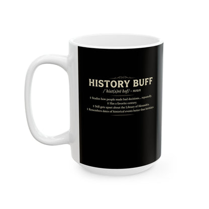 History Buff Definition Ceramic Mug, (11oz, 15oz)