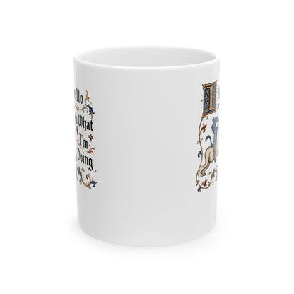 Marginalia I Have No Idea What I'm Doing Ceramic Mug, (11oz, 15oz)