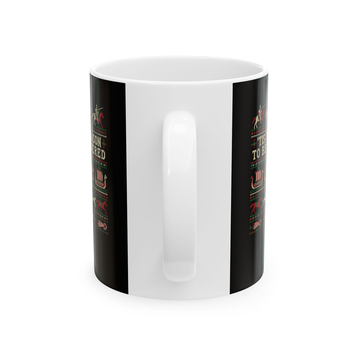 'Tis the Season to Be Conquered Ceramic Mug, (11oz, 15oz)