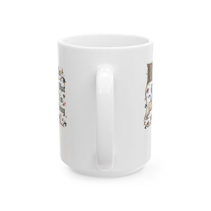 Marginalia I Have No Idea What I'm Doing Ceramic Mug, (11oz, 15oz)