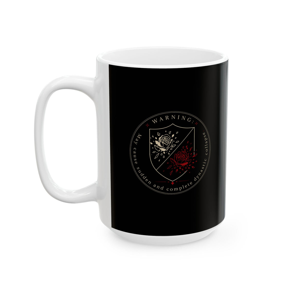 War of the Roses Warning Ceramic Mug, (11oz, 15oz)