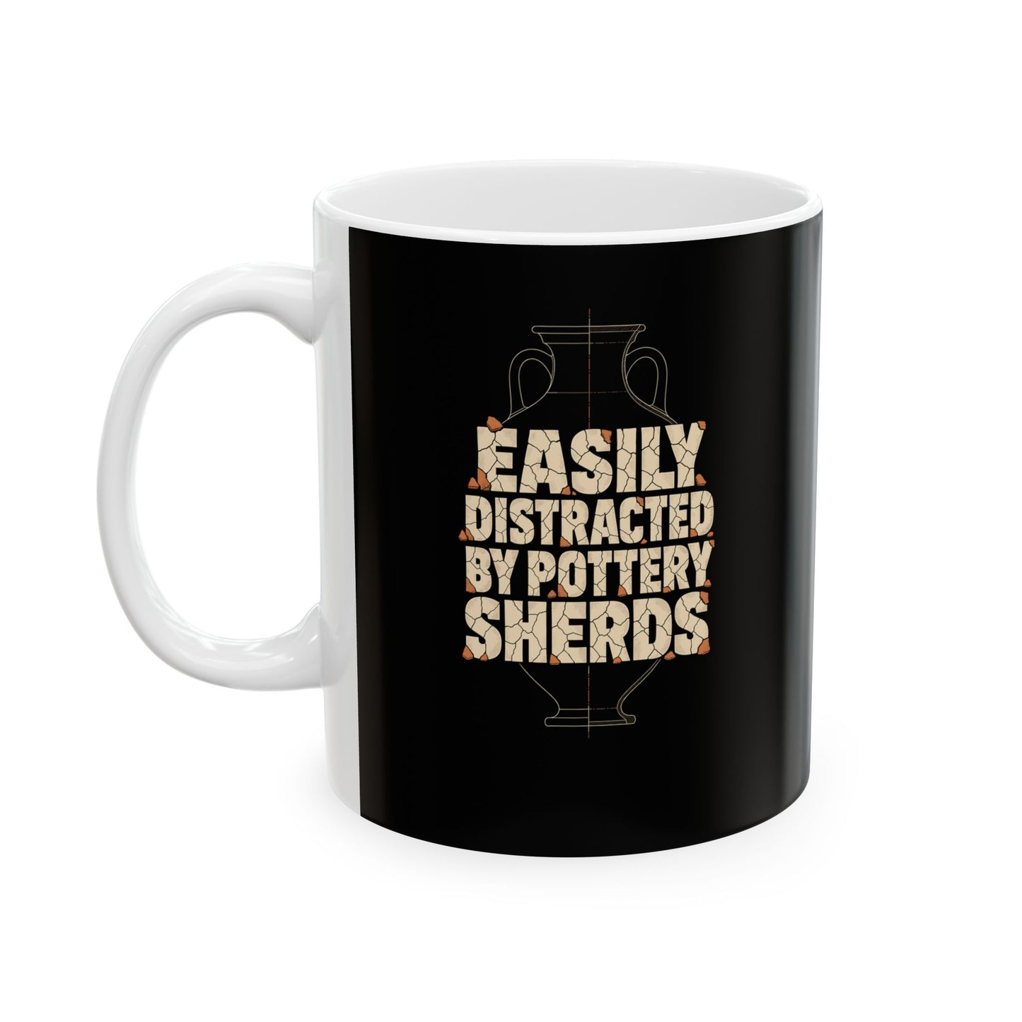 Distracted by Pottery Sherds Ceramic Mug, (11oz, 15oz)