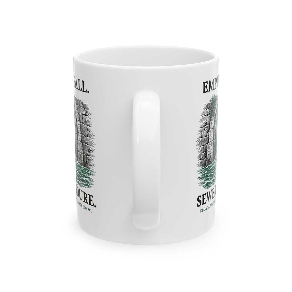Empires Fall Sewers Endure Cloaca Maxima Ceramic Mug, (11oz, 15oz)