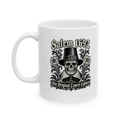 Salem 1692 The Original Cancel Culture Ceramic Mug, (11oz, 15oz)