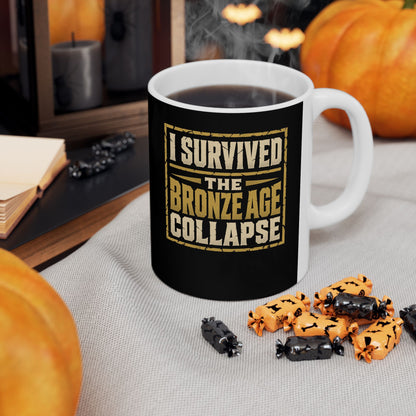 I Survived the Bronze Age Collapse Ceramic Mug, (11oz, 15oz)